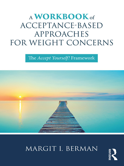 Cover image for A Workbook of Acceptance-Based Approaches for Weight Concerns